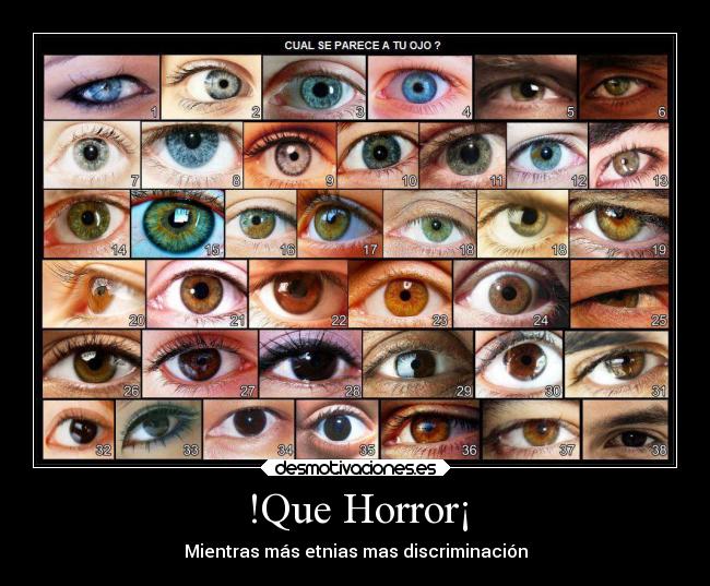 !Que Horror¡ - Mientras más etnias mas discriminación