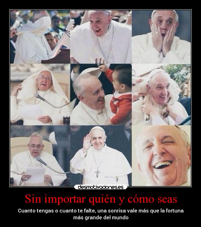 Sin importar quién y cómo seas -