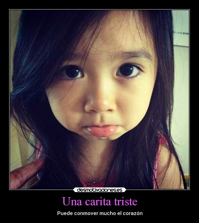 Una carita triste - Puede conmover mucho el corazón