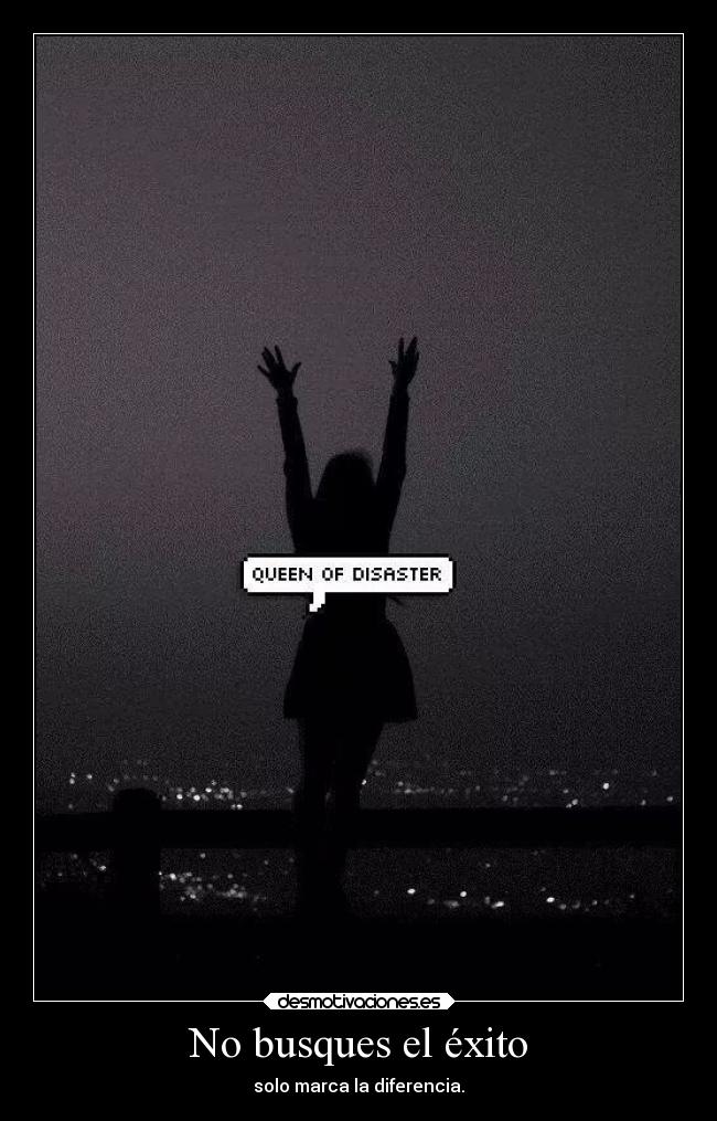 No busques el éxito -