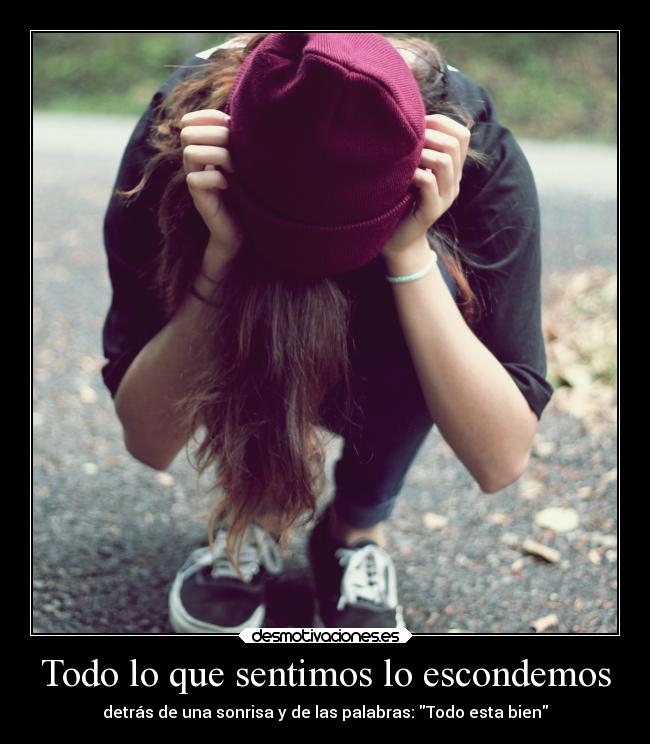 Todo lo que sentimos lo escondemos -