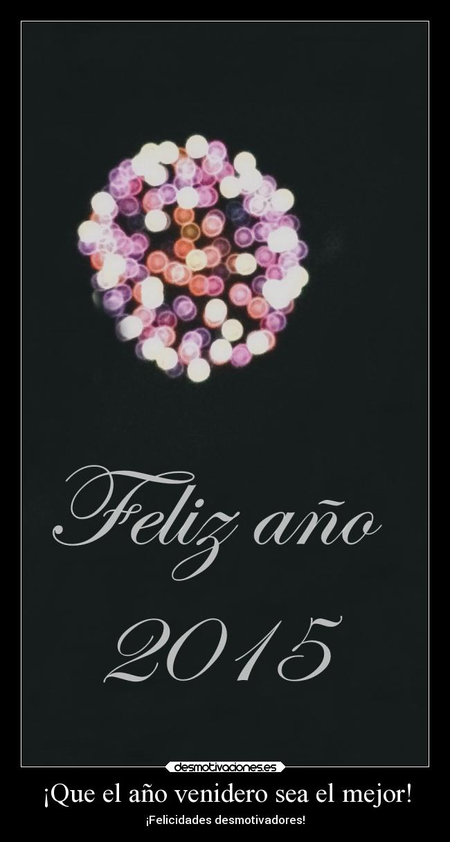¡Que el año venidero sea el mejor! - ¡Felicidades desmotivadores!