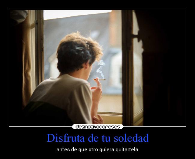 Disfruta de tu soledad - 