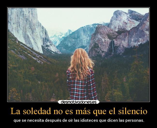 carteles soledad silencio vida zarcortgame clanfhag conpocacreatividadhoyxd c27te desmotivaciones