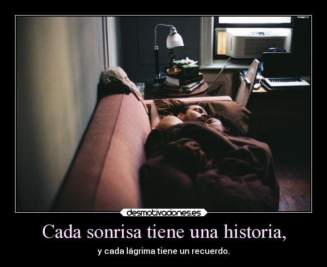 Cada sonrisa tiene una historia, -