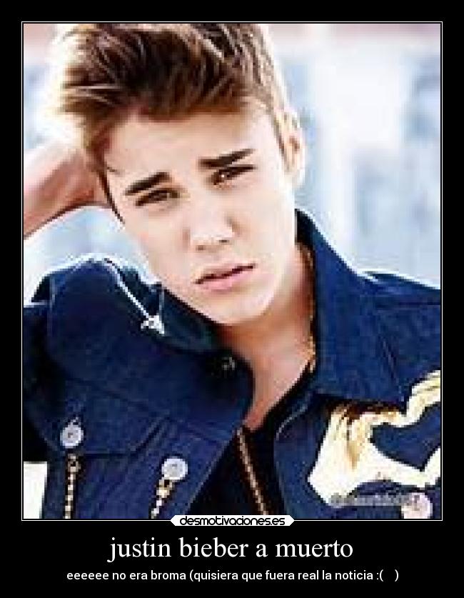 justin bieber a muerto -