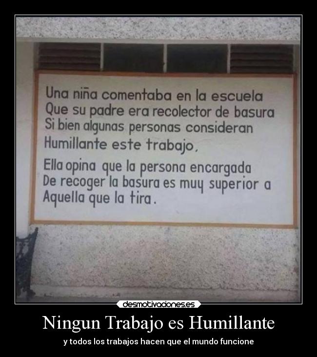 Ningun Trabajo es Humillante - y todos los trabajos hacen que el mundo funcione