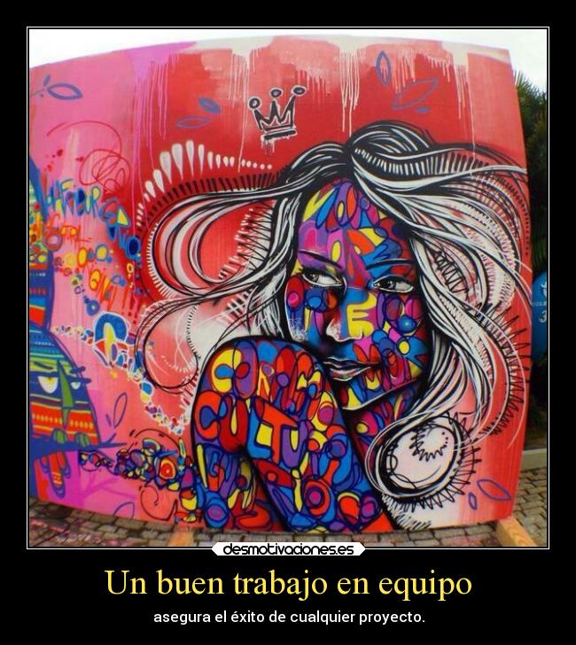 Un buen trabajo en equipo - asegura el éxito de cualquier proyecto.
