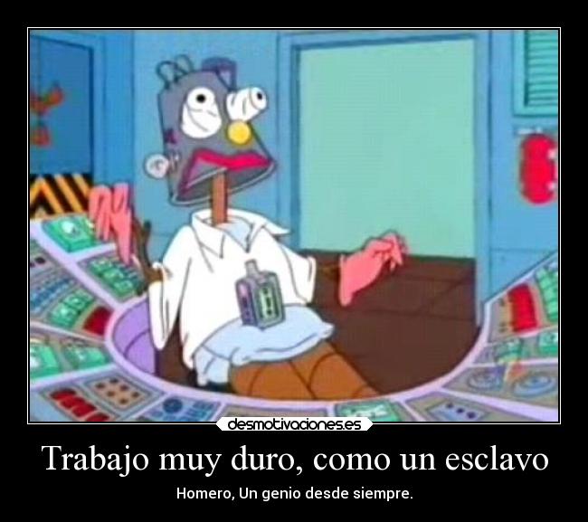 Trabajo muy duro, como un esclavo - Homero, Un genio desde siempre.