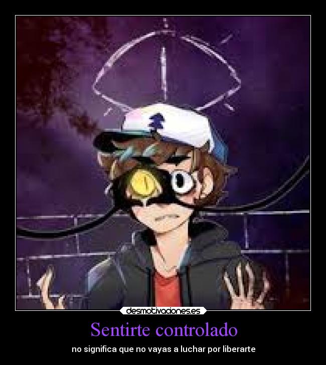 Sentirte controlado - no significa que no vayas a luchar por liberarte