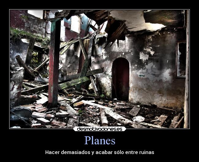 Planes - Hacer demasiados y acabar sólo entre ruinas