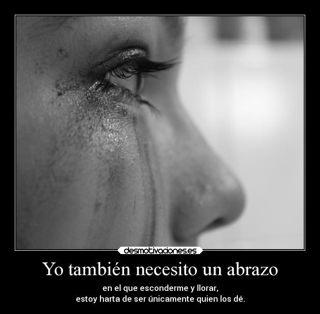 carteles tristeza llorar abrazos harta depresion nopuedomas estoyapuntodedemostrarmiodio desmotivaciones