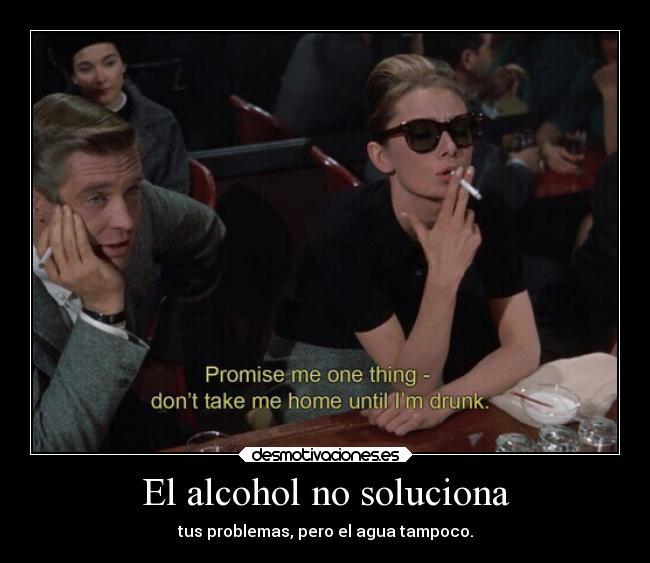 El alcohol no soluciona - 