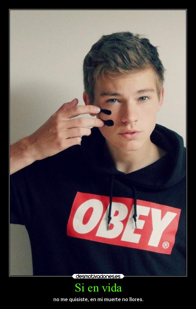 Si en vida - no me quisiste, en mi muerte no llores.