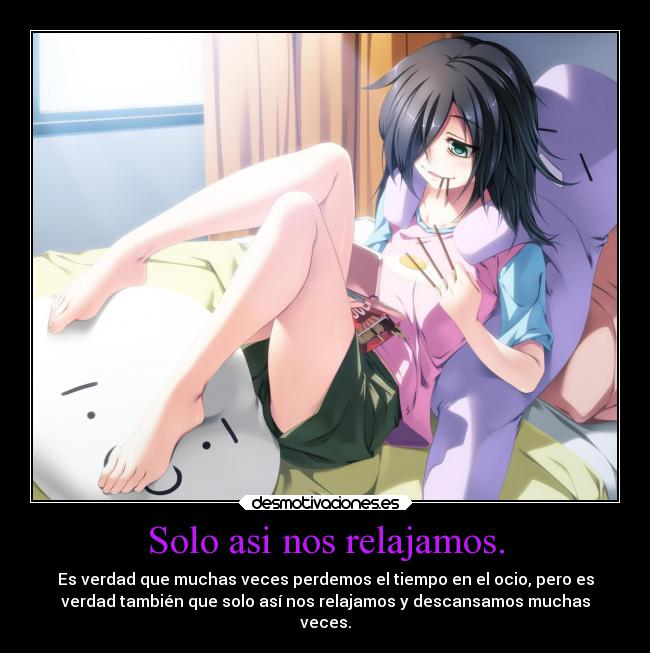 carteles vida anime solo asi nos relajamos watamote tomoko kuroki ocio desmadre relajo despapaye completo desmotivaciones