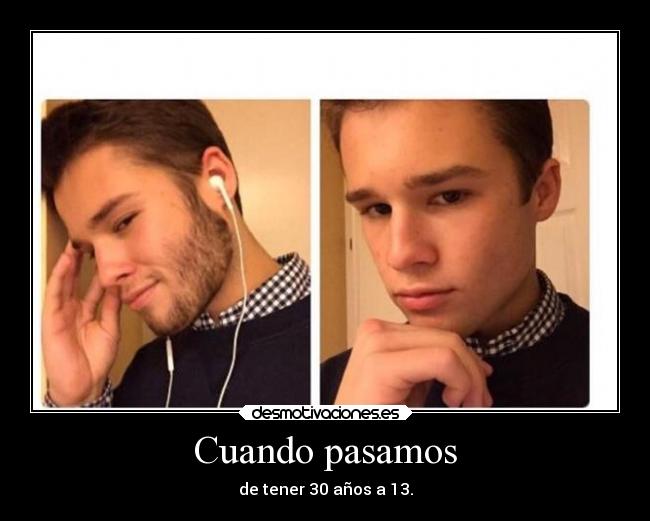 carteles vida anos tiempo juventud libre hermosooo humano tenr edad render largeau desmotivaciones