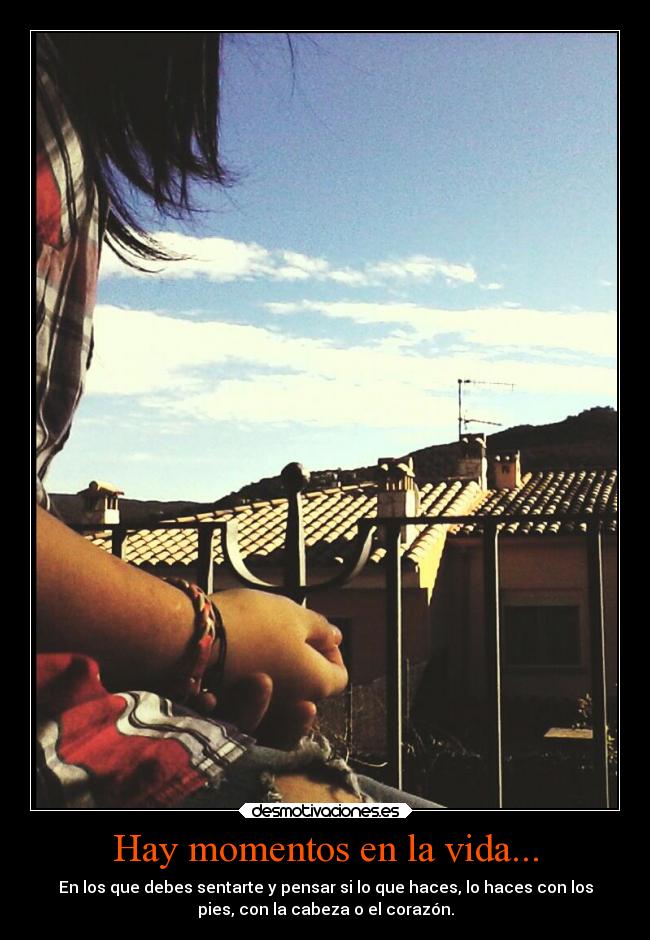 Hay momentos en la vida... -