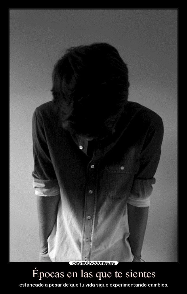 Épocas en las que te sientes -