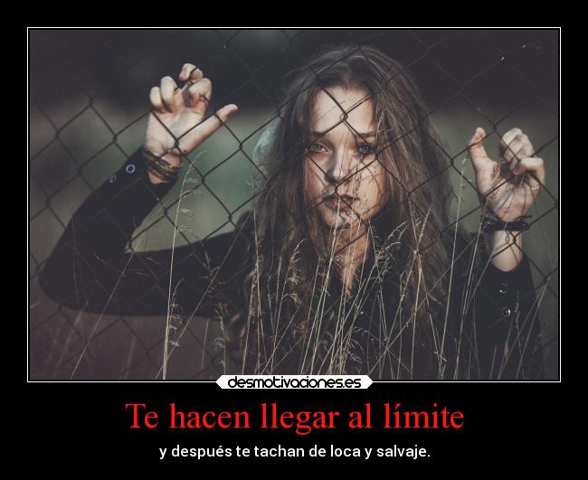 Te hacen llegar al límite - 