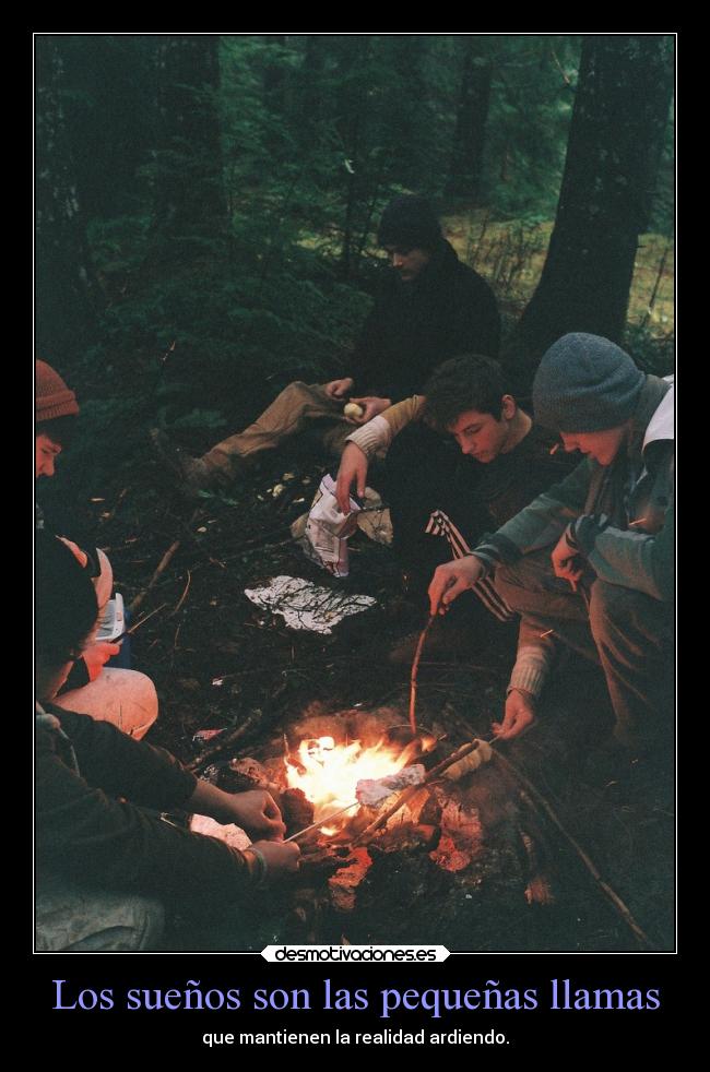 Los sueños son las pequeñas llamas -