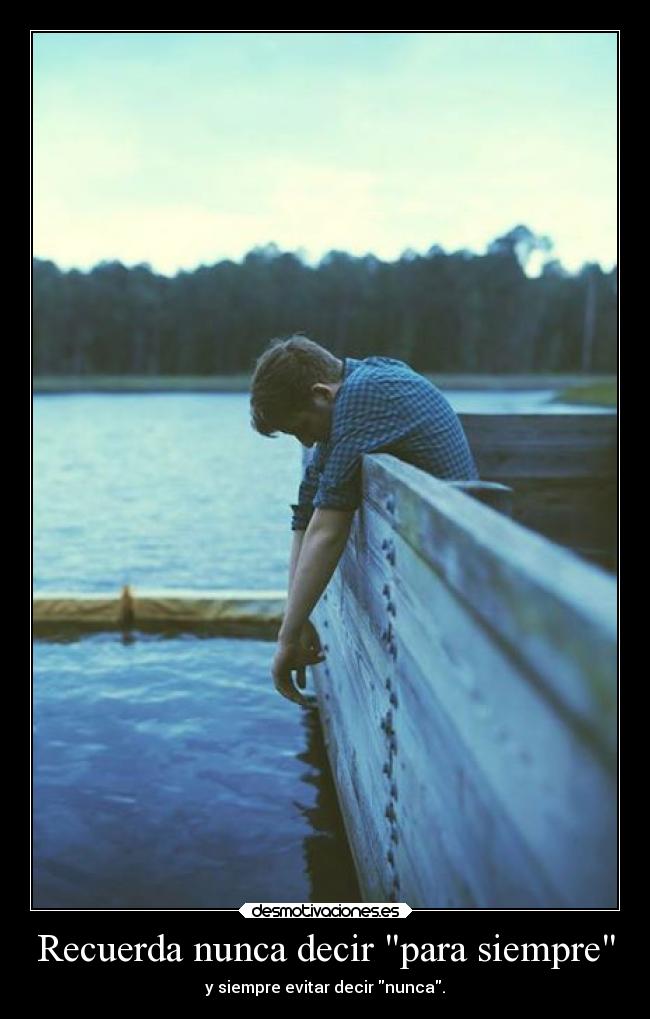 Recuerda nunca decir para siempre - 