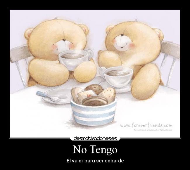 No Tengo - El valor para ser cobarde