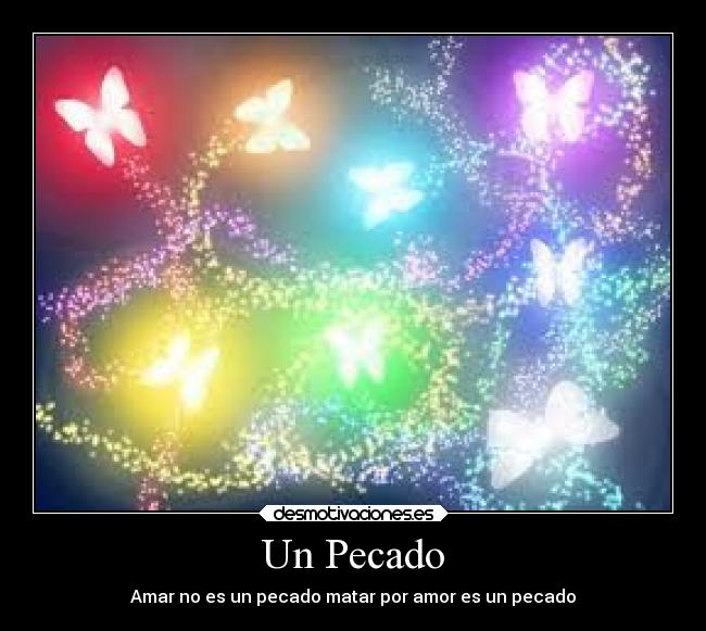Un Pecado - Amar no es un pecado matar por amor es un pecado