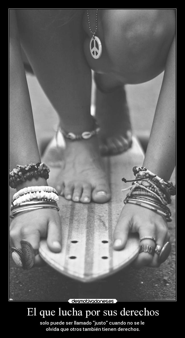 El que lucha por sus derechos - 