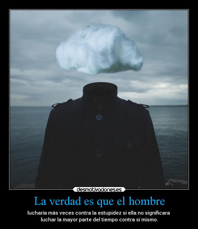 La verdad es que el hombre - 