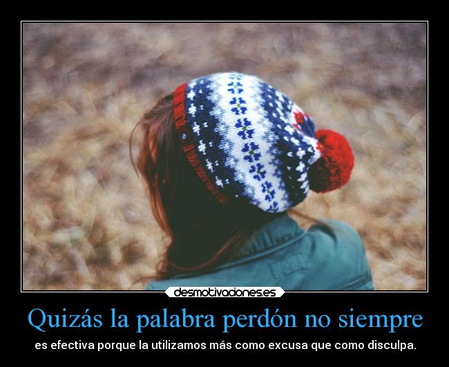 carteles vida disculpas perdon efectivo excusa ojalaqueshueva rilacs desmotivaciones