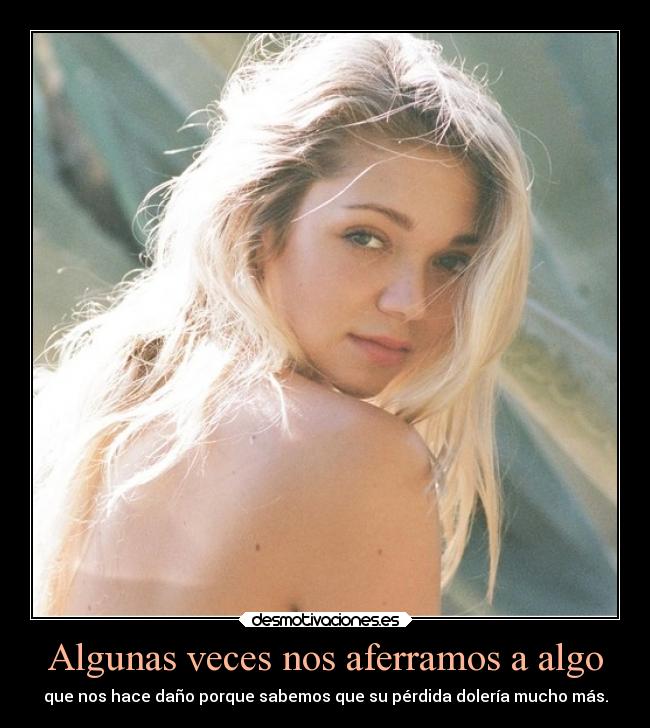 carteles vida dolor aferrarse dano sufrir perdida ojalaqueshueva rilacs desmotivaciones