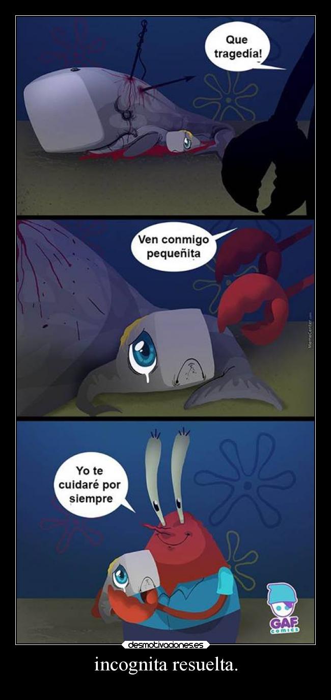 incognita resuelta. -