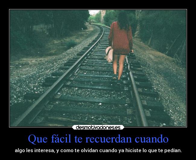 Que fácil te recuerdan cuando -