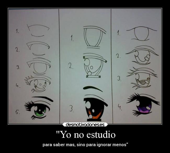 Yo no estudio - para saber mas, sino para ignorar menos