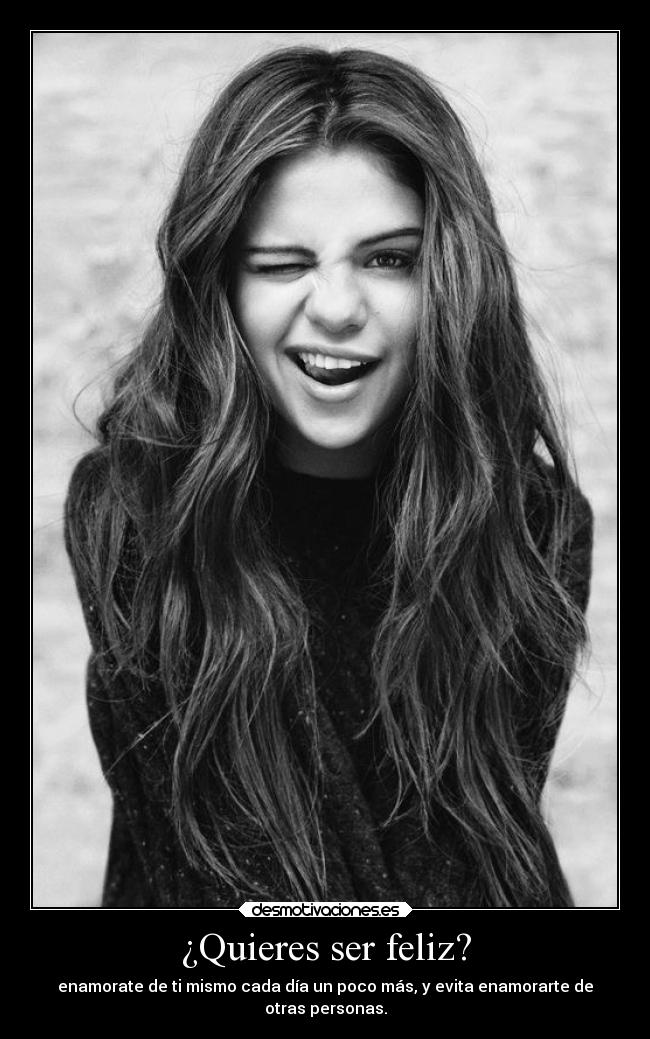 ¿Quieres ser feliz? -