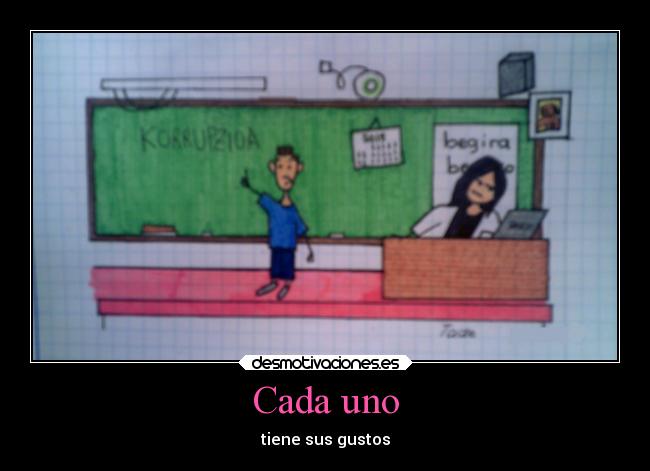 Cada uno - tiene sus gustos