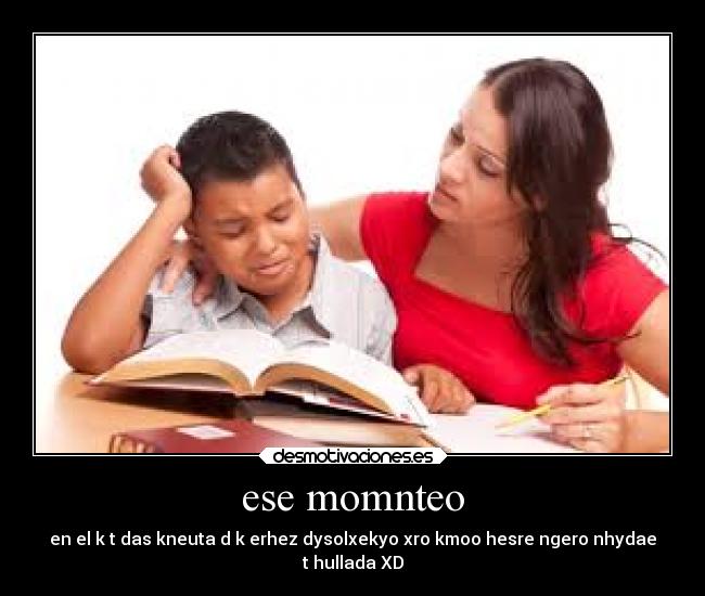 ese momnteo - 