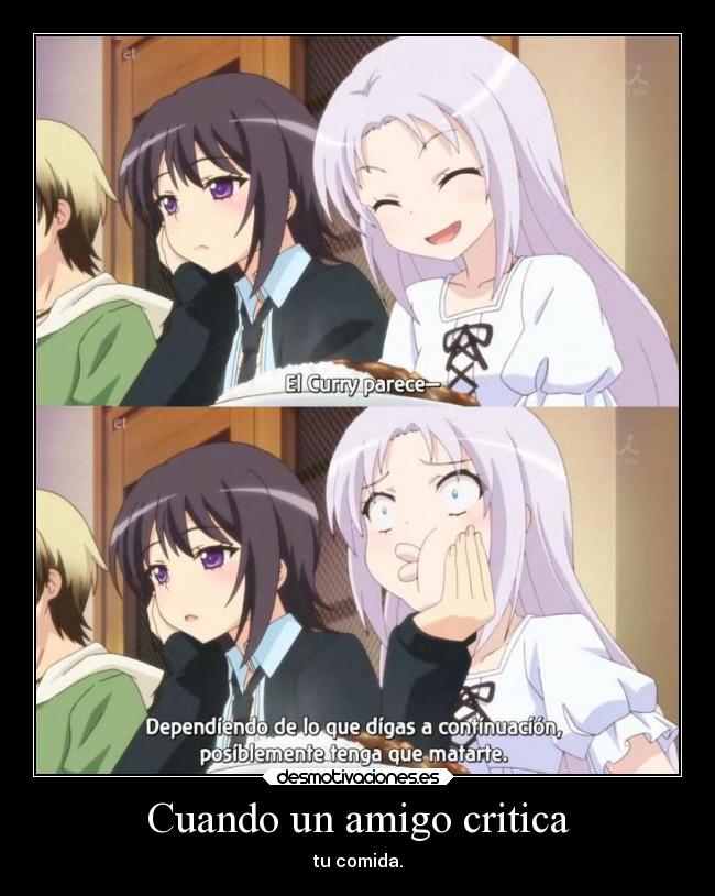 Cuando un amigo critica - tu comida.
