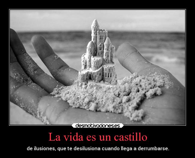 La vida es un castillo -