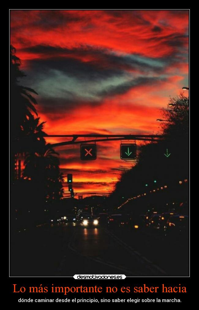 Lo más importante no es saber hacia - 