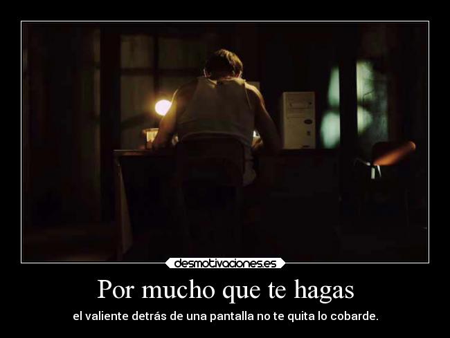 Por mucho que te hagas - 