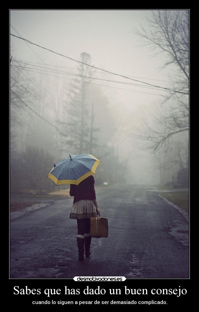 Sabes que has dado un buen consejo - 
