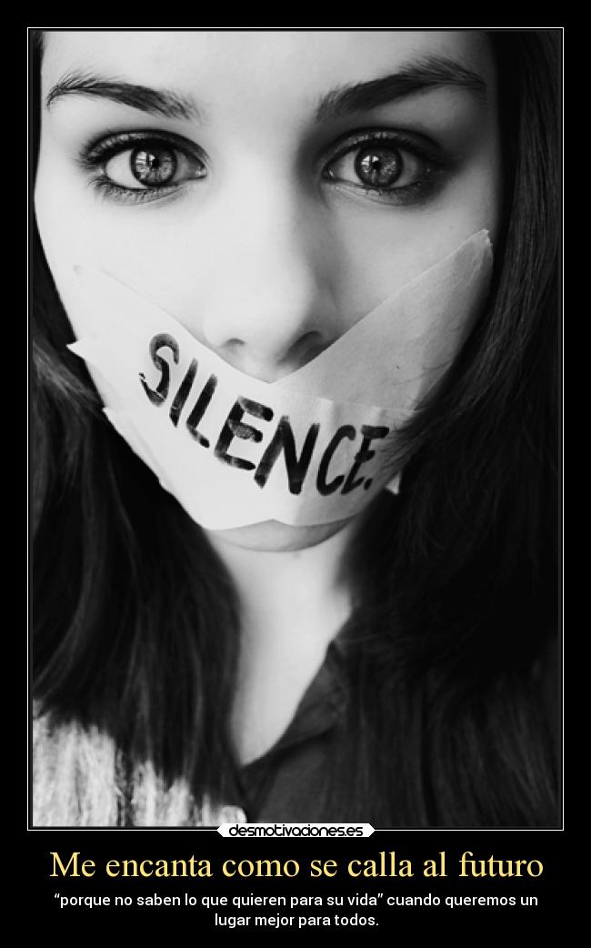 Me encanta como se calla al futuro -