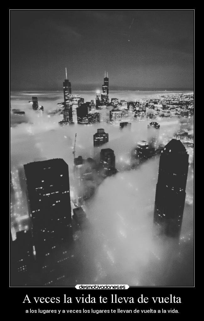 A veces la vida te lleva de vuelta - a los lugares y a veces los lugares te llevan de vuelta a la vida.