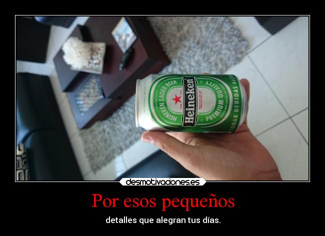 Por esos pequeños - detalles que alegran tus días.