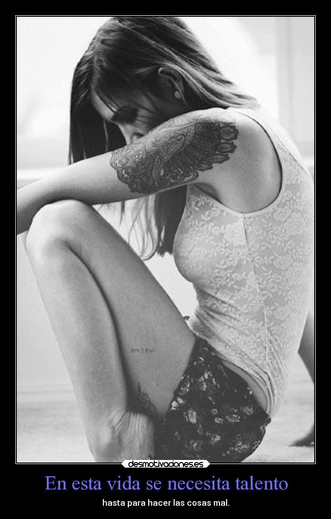 En esta vida se necesita talento -