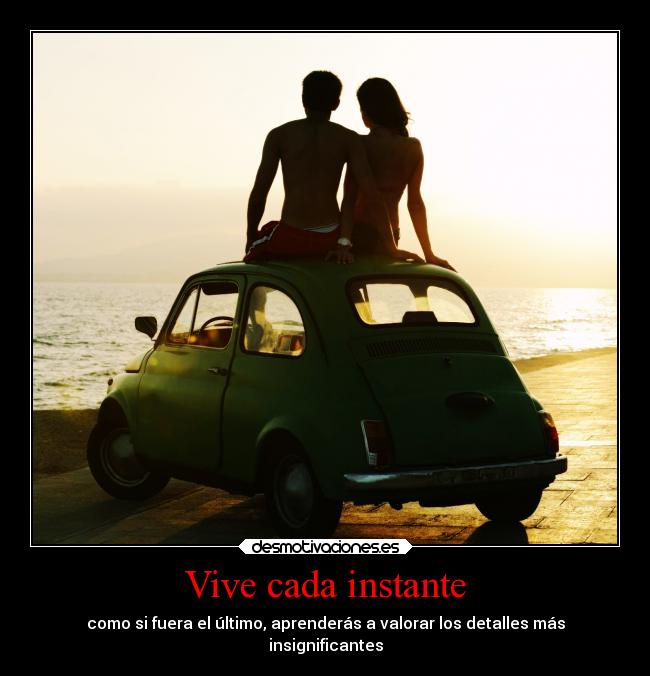 Vive cada instante -