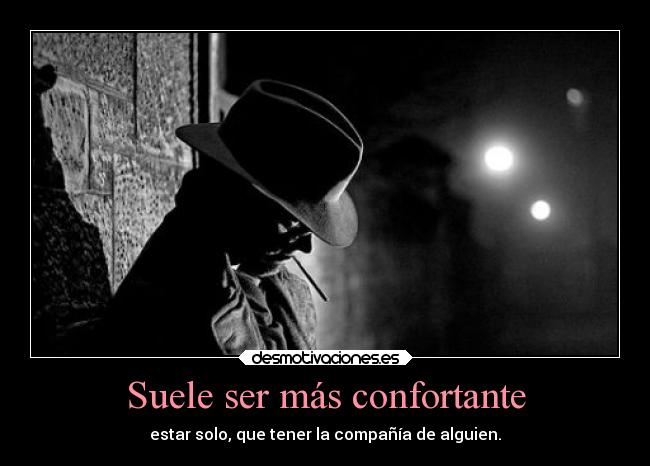 Suele ser más confortante - 