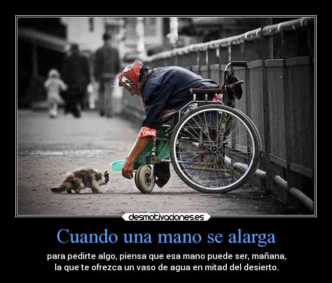 carteles vida solidardad pobreza pobre miseria desierto mano mendigo agua desmotivaciones
