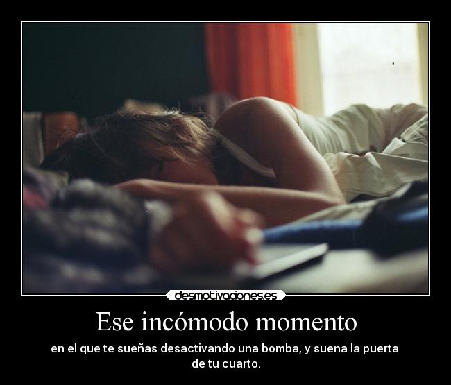 Ese incómodo momento -